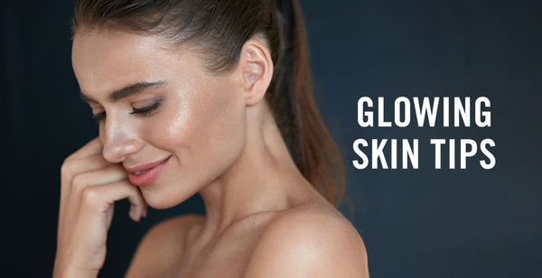 TOP 10 TIPS TO ACHIEVE GLOWING SKIN THIS FESTIVE SEASON